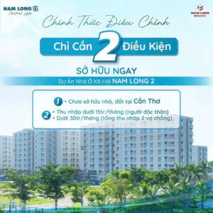 điều kiện mới nhất khi mua Nhà ở Xã hội Nam Long 2