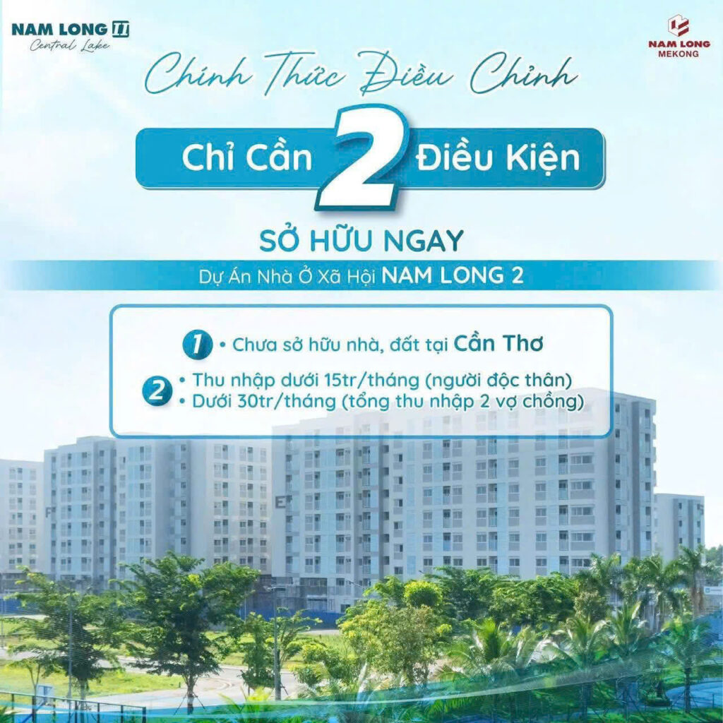 Điều Kiện Xét Duyệt Đăng Ký Hồ Sơ NOXH Nam Long 2 Cần Thơ