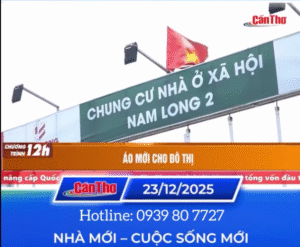 Cập nhật mới nhất Dự án Nhà ở Xã hội Nam Long 2 Cần Thơ