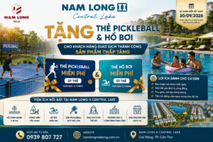 Nam Long II Central Lake tặng thẻ Pickleball và hồ bơi miễn phí cho khách hàng giao dịch thành công sản phẩm thấp tầng