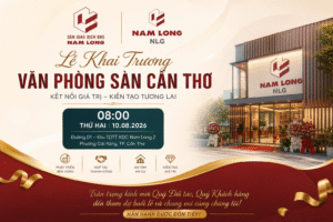 Lễ Khai Trương Văn Phòng Sàn Nam Long Cần Thơ – Dấu Mốc Mới Kiến Tạo Giá Trị, Đồng Hành Phát Triển Thịnh Vượng